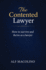 The Contented Lawyer: How to survive and thrive as a lawyer