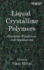 Liquid Crystalline Polymers Synthesis, Properties and Applications Polymer Science