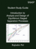Student Study Guide: Introduction to Analysis and Design of Equilibrium Staged Separation Processes