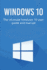 Windows 10: The ultimate Windows 10 user guide and manual!