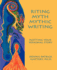 Riting Myth, Mythic Writing: Plotting Your Personal Story