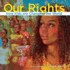Our Rights: How Kids Are Changing the World (Kids Making a Difference 2013)