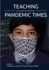 Teaching in and Beyond Pandemic Times