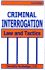 Criminal Interrogation: Law and Tactics