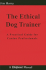 The Ethical Dog Trainer: a Practical Guide for Canine Professionals