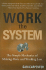 Work the System: the Simple Mechanics of Making More and Working Less