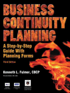 Business Continuity Planning: a Step-By-Step Guide With Planning Forms, 3rd Edition