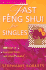 Fast Feng Shui for Singles: 108 Ways to Heal Your Home and Attract Romance
