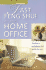 Fast Feng Shui for Your Home Office: Creating a Workspace That Works for You