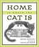 Home is Where the Cat is