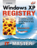 Windows Xp Registry: a Complete Guide to Customizing and Optimizing Windows Xp (Information Technologies Master Series)