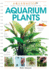 Aquarium Plants: Comprehensive Coverage, From Growing Them to Perfection to Choosing the Best Varieties. (Mini Encyclopedia Series)