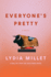 Everyone's Pretty: a Novel