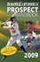 Baseball America 2009 Prospect Handbook: the Comprehensive Guide to Rising Stars From the Definitive Source on Prospects