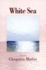 White Sea: Poems Format: Paperback
