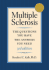 Multiple Sclerosis: the Questions You Have, the Answers You Need