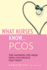 What Nurses Know...Pcos