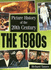 The 1980s (Picture History of the 20th Century)