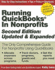 Running Quickbooks in Nonprofits: 2nd Edition: the Only Comprehensive Guide for Nonprofits Using Quickbooks