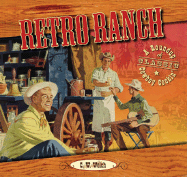 Retro Ranch: a Roundup of Classic Cowboy Cookin'