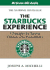 The Starbucks Experience: 5 Principles for Turning Ordinary Into Extraordinary