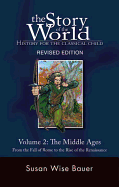 Story of the World, Volume 2: History for the Classical Child: the Middle Ages (Revised Edition) (Story of the World)