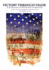 Victory Through Valor: a Collection of World War II Memoirs