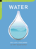 Water, Use Less, Save More, 100 Water Saving Tips for the Home; ...(Chelsea Green Guides) Chelsea Green Guides Series