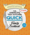The America's Test Kitchen Quick Family Cookbook: a Faster, Smarter Way to Cook Everything From America's Most Trusted Test Kitchen