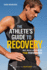 Athletes Guide to Recovery: Rest, Relax, and Restore for Peak Performance