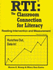 Rti: the Classroom Connection for Literacy, Reading Intervention and Measurement