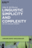 Linguistic Simplicity and Complexity: Why Do Languages Undress? (Language Contact and Bilingualism [Lcb], 1)