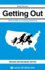 Getting Out: Your Guide to Leaving America (Updated and Expanded Edition) (Process Self-Reliance Series)