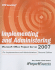 Implementing and Administering Microsoft Office Project Server 2007