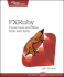 Fxruby: Create Lean and Mean Guis With Ruby (Pragmatic Programmers)
