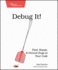 Debug It! : Find, Repair, and Prevent Bugs in Your Code