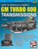 Ht Rebuild & Mod Gm Turbo 400 Trans (Workbench How to Series)