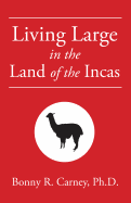 Living Large in the Land of the Incas