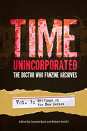 Time, Unincorporated 3: the Doctor Who Fanzine Archives: (Vol. 3: Writings on the New Series): 0 (Time, Unincorporated Series)