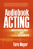 Audiobook Acting: a Masterclass in the Art and the Business