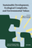 Sustainable Development, Ecological Complexity, and Environmental Values (Current Research Series)