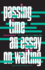 Passing Time: an Essay on Waiting (Subway Line, No. 11)