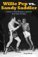 Willie Pep Vs. Sandy Saddler