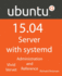 Ubuntu 15.04 Server With Systemd: Administration and Reference