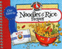 Our Favorite Noodle and Rice Recipes: a Bag of Noodles, a Box of Rice? We'Ve Got Over 60 Tasty, Thrifty Ways to Fix Them! (Our Favorite Recipes Collection)