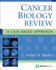 Cancer Biology Review: a Case-Based Approach