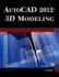 AutoCAD� 2012 3D Modeling