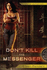 Don't Kill the Messenger (a Messenger Novel)
