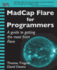 Madcap Flare for Programmers a Guide to Getting the Most From Flare