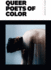 Nepantla: an Anthology Dedicated to Queer Poets of Color